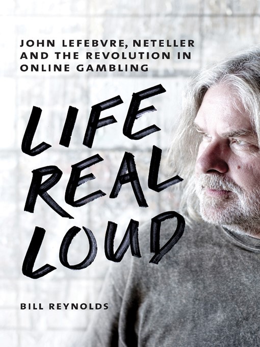 Title details for Life Real Loud by Bill Reynolds - Available